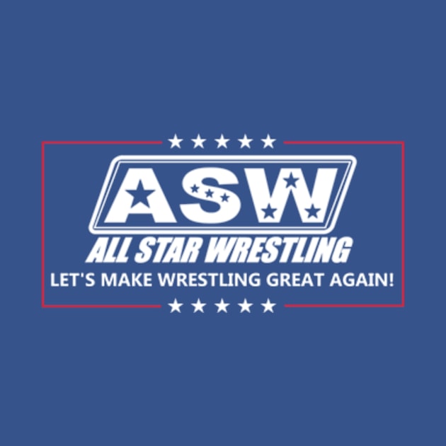 ASW Let's Make Wrestling Great Again by Shop Chandman Designs 