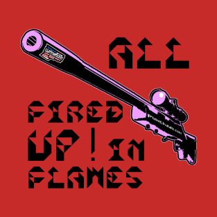 All Fired Up In Flames, v. Code Pink Blk Text T-Shirt