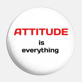 Attitude is everything Pin