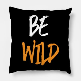 BE WILD Pillow