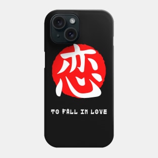 Fall in love Japan quote Japanese kanji words character symbol 215 Phone Case