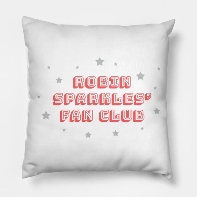 Robin Sparkles' Fan Club (How I Met Your Mother) Pillow by aplinsky