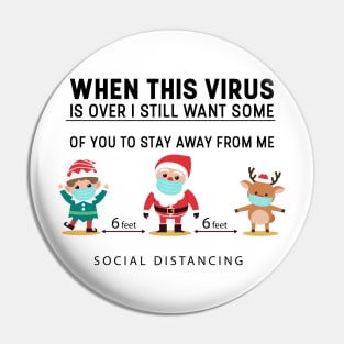 When This Virus Is Over, I Still Want Some Of You To Stay Away From Me Pin