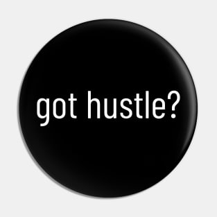 got hustle? Pin