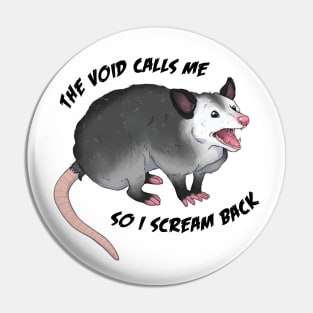 Opossum Screaming into the Void Pin