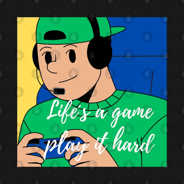 Life´s a game play it hard by Inspirational Doses