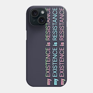 My Existence Is Resistance v2.2 Cyan Sherbet Phone Case