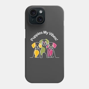 Puppies My Vibes Phone Case