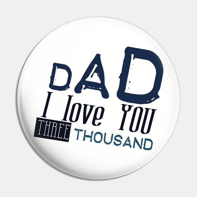 Dad i love you three thousand Pin by Ticus7