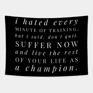 I hated every minute of training Tapestry
