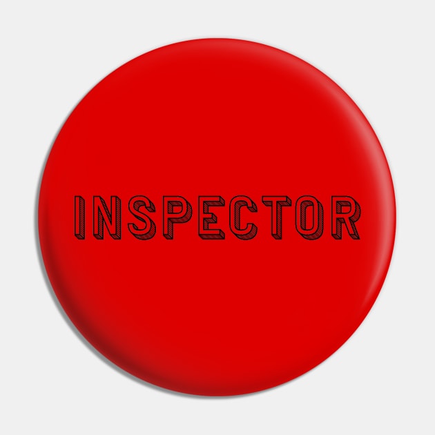 Engineer Inspector - Police Inspector - Inspect Inspectors Pin by ballhard