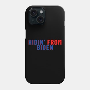 hidin from biden Phone Case