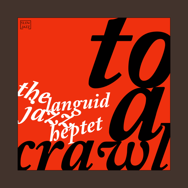 "To A Crawl" (Jazz Album Cover) by Patanoia