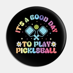 It's A Good Day to Play Pickleball Groovy Pin