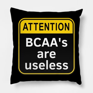 BCAAs Are Useless Pillow