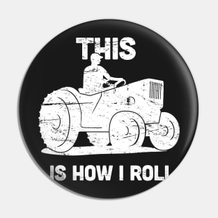 This Is How I Roll | Funny Farmer Tractor Pin