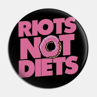 Riots not Diets Pin