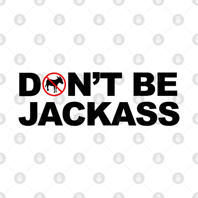 Don't Be A Jackass by  The best hard hat stickers 