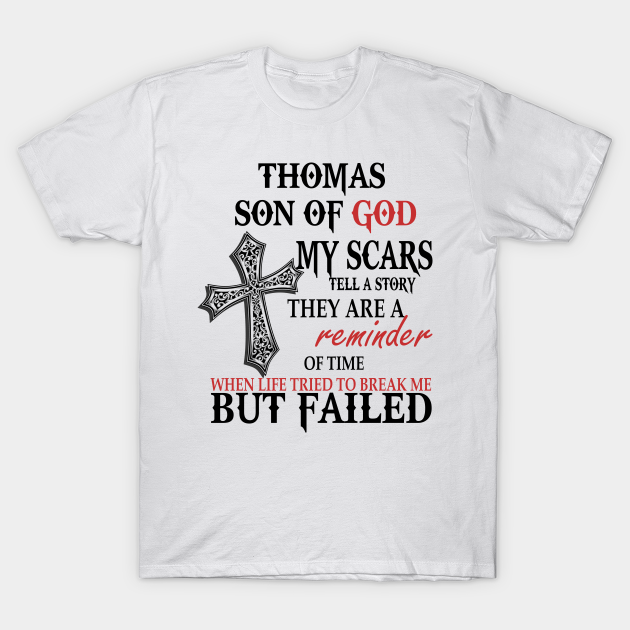 Discover Thomas Son Of God My Scars Tell T-Shirts