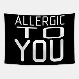 Allergic to you Tapestry