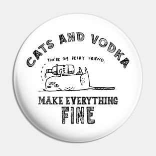 Funny, Humor, Cute, Lovely, Awesome, Cool, Unique Cats And Vodka Make Everything Fine Pin