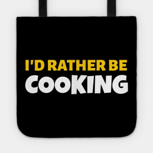 I'd Rather Be Cooking - Cook Restaurant Gift Tote