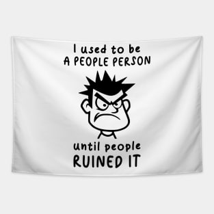 I Used To Be A People Person Until People Ruined It For Antisocial People Tapestry
