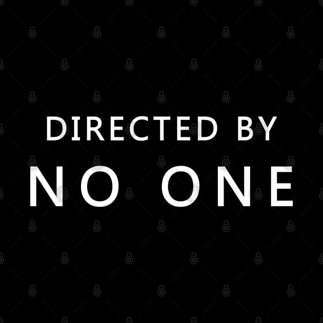 Directed by no one by TMBTM