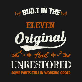 Vintage Built In The Eleven Original And Unrestored Birthday T-Shirt