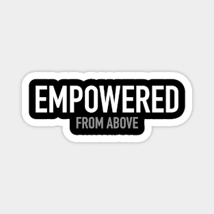 Empowered From Above Magnet