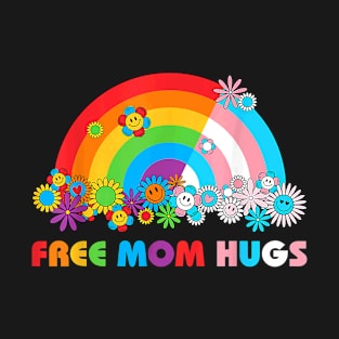 Rainbow Free Mom Hugs LGBTQ Trans Pride Month Equality T-Shirt