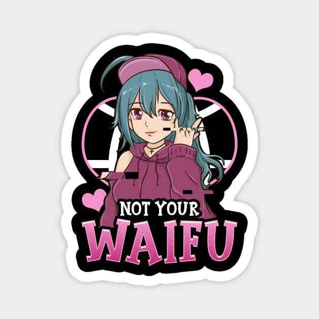 Cute Not Your Waifu Anime Girl Japanese Manga Magnet by theperfectpresents