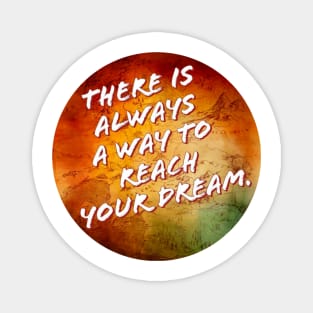 Inspirational Quotes - There Is Always A Way Magnet