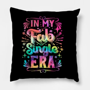 In My Fab Era Single Awareness Day Anti Valentines Day Funny Pillow