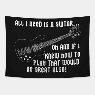 All I Need Is A Guitar Tapestry