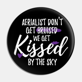 I Don't Get Bruised, I Get Kissed By The Sky. Pin