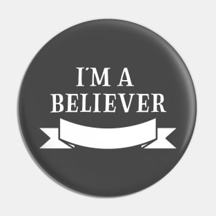 I´m a Believer, white Pin