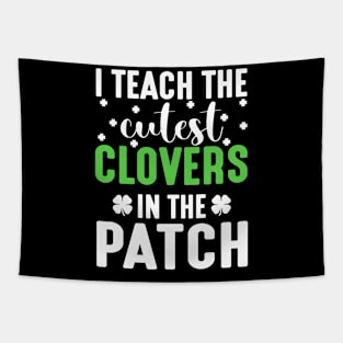 I Teach The Cutest Clovers - st Patrick's day Tapestry