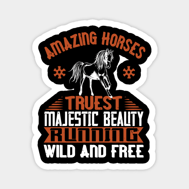 Amazing Horses Truest Majestic Beauty Running Wild And Free Magnet by HelloShirt Design