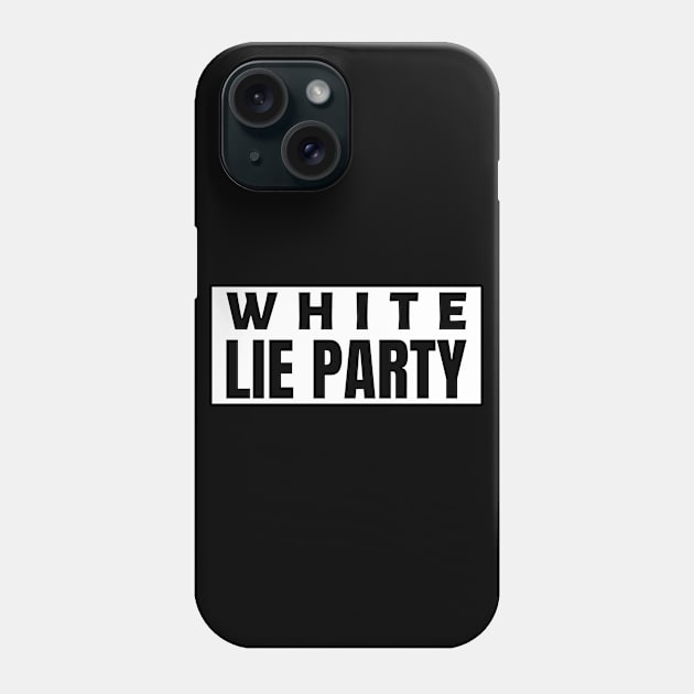 White lie party Phone Case by Houseofwinning