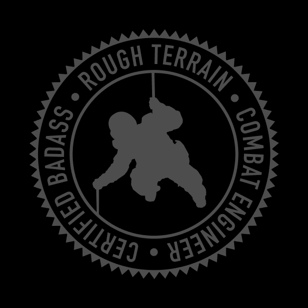 Rough Terrain Combat Engineer Certified BadA$$ by FlySquareWare