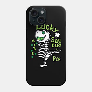 Lucky Saurus -Rex - Funny T-Rex St. Patrick's Day Phone Case