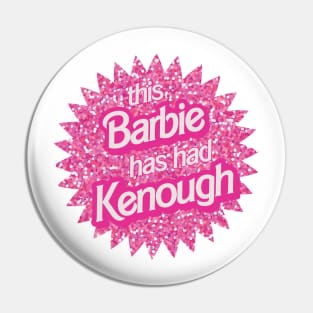 I've Had Kenough Pin