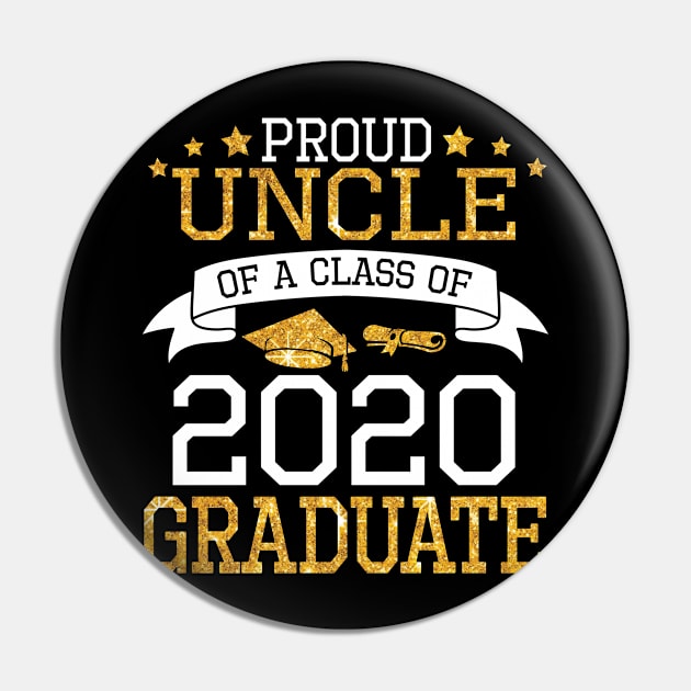 Proud Uncle Of A Class Of 2020 Graduate Senior Happy Last Day Of School Graduation Day Pin by DainaMotteut