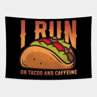 I Run On Tacos And Caffeine Tapestry