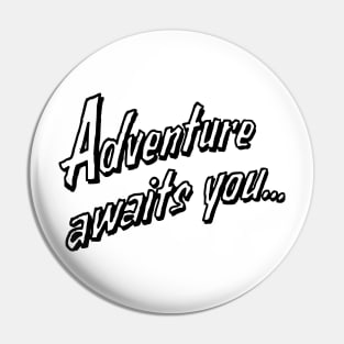 adventure awaits you Pin