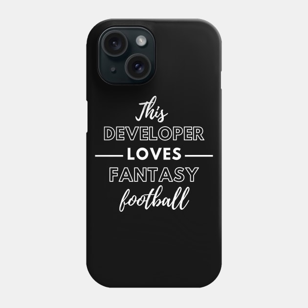 This Developer Loves Fantasy Football Phone Case by Petalprints