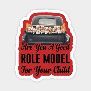 BEING A ROLE MODEL - Doggie Gift Magnet