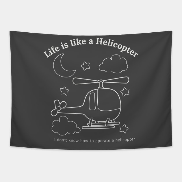 Life is like a helicopter Tapestry by Gifts of Recovery