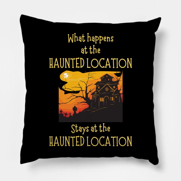 What Happens at the Haunted Location Pillow by Builder Ben Paranormal Workshop LLC